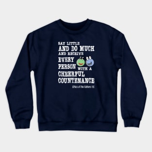 Say Little and Do Much Crewneck Sweatshirt